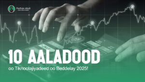 10 Aladood oo Tiknoolajiyadeed oo Saameyn Weyn Ku Leh Sanadka 2025